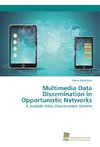 Multimedia Data Dissemination in Opportunistic Networks