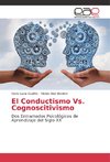 El Conductismo Vs. Cognoscitivismo