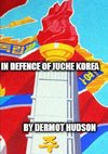 In Defence of Juche Korea !