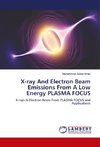 X-ray And Electron Beam Emissions From A Low Energy PLASMA FOCUS
