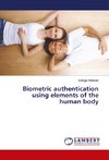 Biometric authentication using elements of the human body