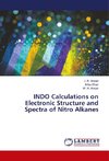 INDO Calculations on Electronic Structure and Spectra of Nitro Alkanes