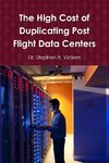 The High Cost of Duplicating Post Flight Data Centers