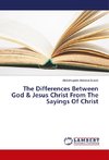 The Differences Between God & Jesus Christ From The Sayings Of Christ