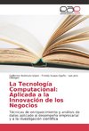 La Tecnología Computacional: Aplicada a la Innovación de los Negocios