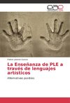 La Enseñanza de PLE a través de lenguajes artísticos