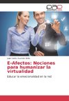 E-Afectos: Nociones para humanizar la virtualidad