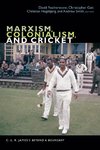 Marxism, Colonialism, and Cricket