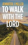 To Walk with the Lord