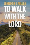 To Walk with the Lord