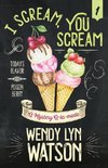 I SCREAM, YOU SCREAM