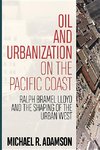 Oil and Urbanization on the Pacific Coast