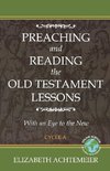 Preaching and Reading the Old Testament Lessons with an Eye to the New, Cycle a