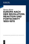 Europa nach der Revolution. Reaktion und Fortschritt 1850-1870