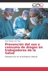 Prevención del uso y consumo de drogas en trabajadores de la Salud