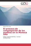 El proceso de congregación de los pueblos en la Mixteca Alta