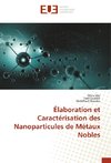 Élaboration et Caractérisation des Nanoparticules de Métaux Nobles