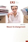 Réussir le changement