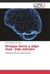 Drogas Sexo y algo mas .2da edición