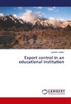 Export control in an educational institution