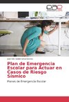 Plan de Emergencia Escolar para Actuar en Casos de Riesgo Sísmico