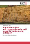 Relation of soil microorganisms in soil organic carbon and nitrogen