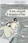 Bell, T: Hat a Kayak and Dreams of Dar