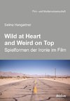 Wild at heart and weird on top