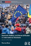 Domestic Politics and Norm Diffusion in International Relations