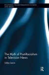 The Myth of Post-Racialism in Television News