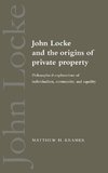 John Locke and the Origins of Private Property