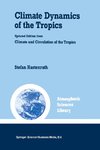 Climate Dynamics of the Tropics