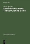 Einführung in die Theologische Ethik