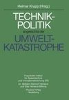 Technikpolitik angesichts der Umweltkatastrophe