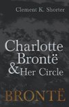 Charlotte Brontë and Her Circle