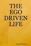 THE EGO DRIVEN LIFE