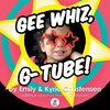 Gee Whiz, G-Tube!