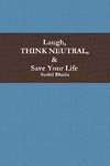 Laugh, Think Neutral & Save Your Life