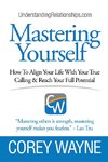 Mastering Yourself, How To Align Your Life With Your True Calling & Reach Your Full Potential