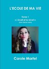 L'ECOLE DE MA VIE - Tome 1  L'éveil et le réveil