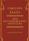 Fabulous Beasts and Misunderstood Monsters