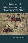 The Dynamics of Inheritance on the Shakespearean Stage