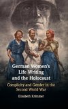 German Women's Life Writing and the Holocaust