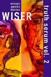 Wiser Truth Serum Vol. 2