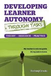 Developing Learner Autonomy through Tasks - Theory, Research, Practice