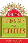 BRIGHTER BEGINNINGS FOR TEACH         PB