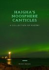 HAIGHA'S NOOSPHERE CANTICLES A COLLECTION OF POETRY