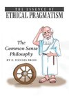 The Essence of Ethical Pragmatism