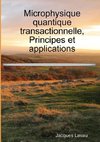 Microphysique quantique transactionnelle, Principes et applications