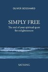 SIMPLY FREE - The End of your Spiritual Quest for Enlightenment - SATSANG